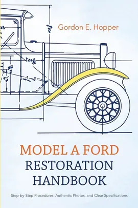 Model A Ford Restoration Handbook - Gordon E. Hopper