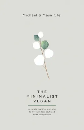 The Minimalist Vegan - Michael Ofei