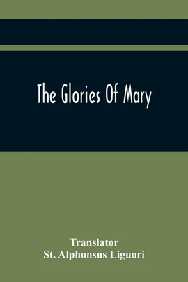 The Glories Of Mary
