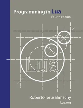 Programming in Lua, fourth edition - Roberto Ierusalimschy
