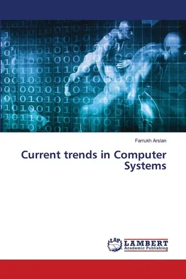 Current trends in Computer Systems - Farrukh Arslan