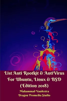 List Anti Rootkit and AntiVirus For Ubuntu, Linux and BSD (Edition 2018) - Muhammad Vandestra