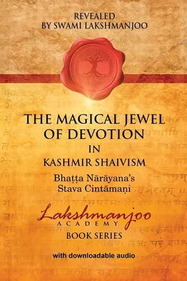 The Magical Jewel of Devotion in Kashmir Shaivism - Swami Lakshmanjoo