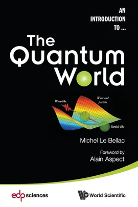 QUANTUM WORLD, THE - Bellac Michel Le