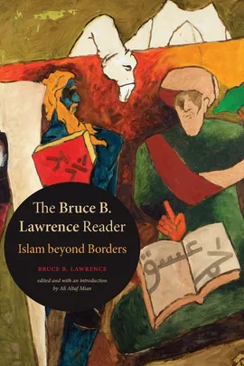 The Bruce B. Lawrence Reader - Bruce B. Lawrence