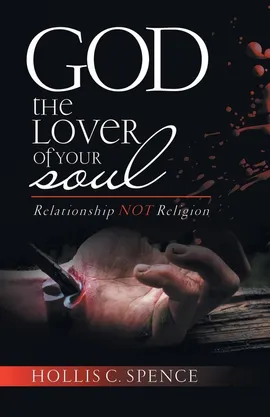 God the Lover of Your Soul - Hollis C. Spence