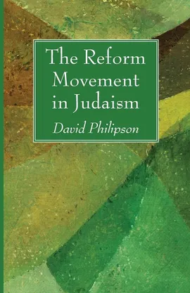 The Reform Movement in Judaism - David Philipson