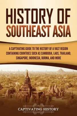 History of Southeast Asia - Captivating History