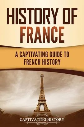 History of France - Captivating History
