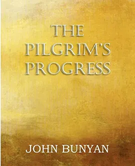 The Pilgrim's Progress, Parts 1 & 2 - John Jr. Bunyan