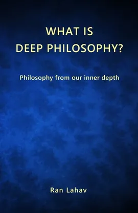 What is Deep Philosophy? - Lahav