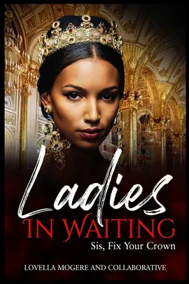 Ladies In Waiting - Lovella Mogere