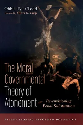 The Moral Governmental Theory of Atonement - Obbie Tyler Todd