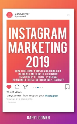 Instagram Marketing 2019 - Gary Loomer