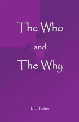 The Who and The Why - Ben Fisher