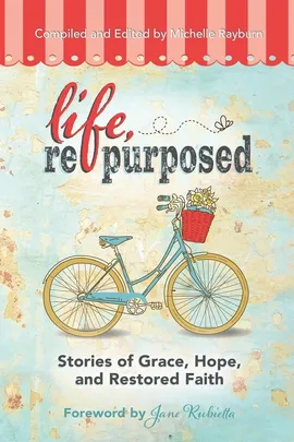 Life, Repurposed - Michelle Rayburn