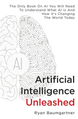 Artificial Intelligence Unleashed - Ryan Baumgartner