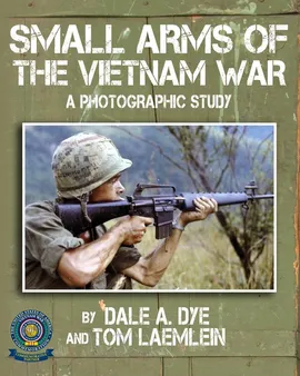 Small Arms of the Vietnam War - Dale A. Dye