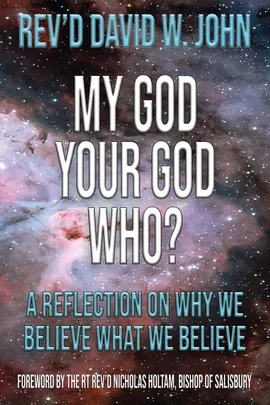 My God, Your God, Who? - David W. John