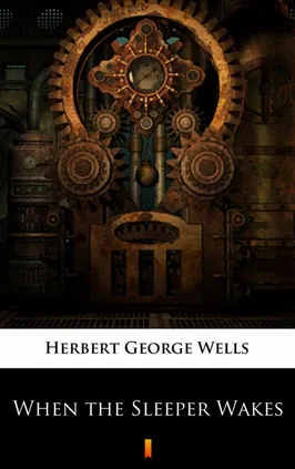 When the Sleeper Wakes - Herbert George Wells