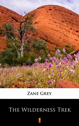 The Wilderness Trek - Zane Grey
