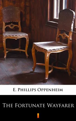 The Fortunate Wayfarer - E. Phillips Oppenheim