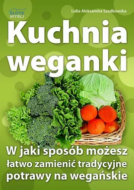 Kuchnia weganki - Lidia Szadkowska