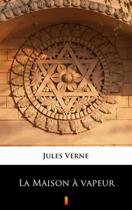 La Maison à vapeur - Jules Verne