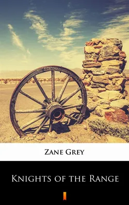 Knights of the Range - Zane Grey