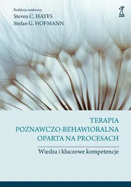 Terapia poznawczo-behawioralna oparta na procesach - Stefan G. Hofmann, Steven C. Hayes