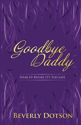 Goodbye Daddy - Beverly Dotson