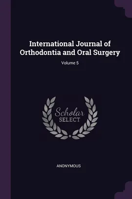 International Journal of Orthodontia and Oral Surgery; Volume 5 - Anonymous