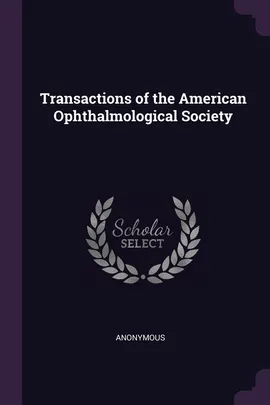 Transactions of the American Ophthalmological Society - Anonymous