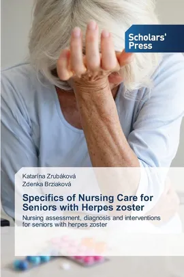 Specifics of Nursing Care for Seniors with Herpes Zoster - Katarina Zrubakova