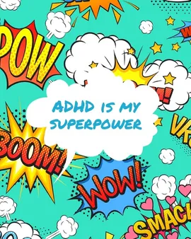 ADHD Is My Superpower - Patricia Larson