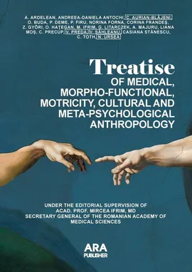 TREATISE  OF MEDICAL, MORPHO-FUNCTIONAL, MOTRICITY, CULTURAL AND META-PSYCHOLOGICAL ANTHROPOLOGY - Mircea Ifrim