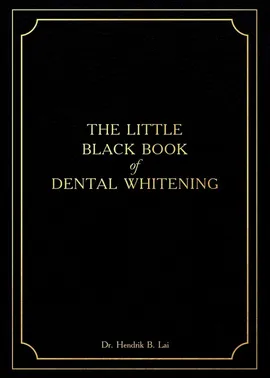 The Little Black Book of Dental Whitening - Hendrik Bryan Lai