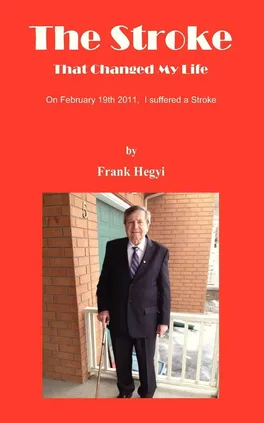 The Stroke - That Changed My Life - Hegyi Frank