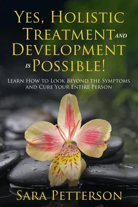 Yes, Holistic Treatment and Development is Possible! - Sara Petterson