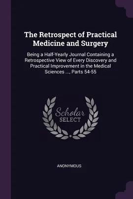 The Retrospect of Practical Medicine and Surgery - Anonymous