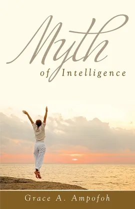 Myth of Intelligence - Grace Ampofoh