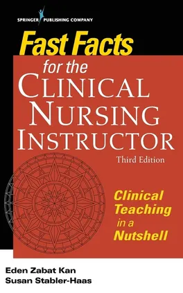 Fast Facts for the Clinical Nursing Instructor - Eden Zabat PhD RN Kan