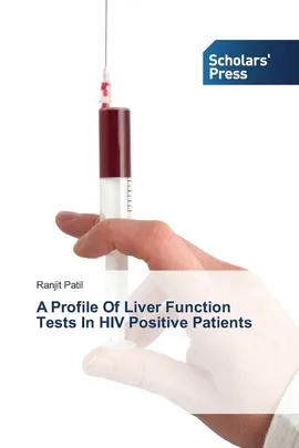 A Profile Of Liver Function Tests In HIV Positive Patients - Ranjit Patil