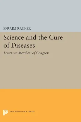 Science and the Cure of Diseases - Efraim Racker