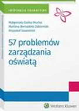 57 problemów zarządzania oświatą - Krzysztof Gawroński, Małgorzata Dutka-Mucha, Marlena Zaborniak