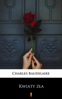 Kwiaty zła - Charles Baudelaire