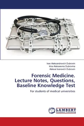 Forensic Medicine. Lecture Notes, Questions, Baseline Knowledge Test - Ivan Aleksandrovich Dubrovin