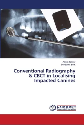 Conventional Radiography & CBCT in Localising Impacted Canines - Aditya Talwar