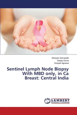 Sentinel Lymph Node Biopsy With MBD only, in Ca Breast - Shreyas Somanath