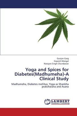 Yoga and Spices for Diabetes(madhumeha)-A Clinical Study - Gunjan Garg